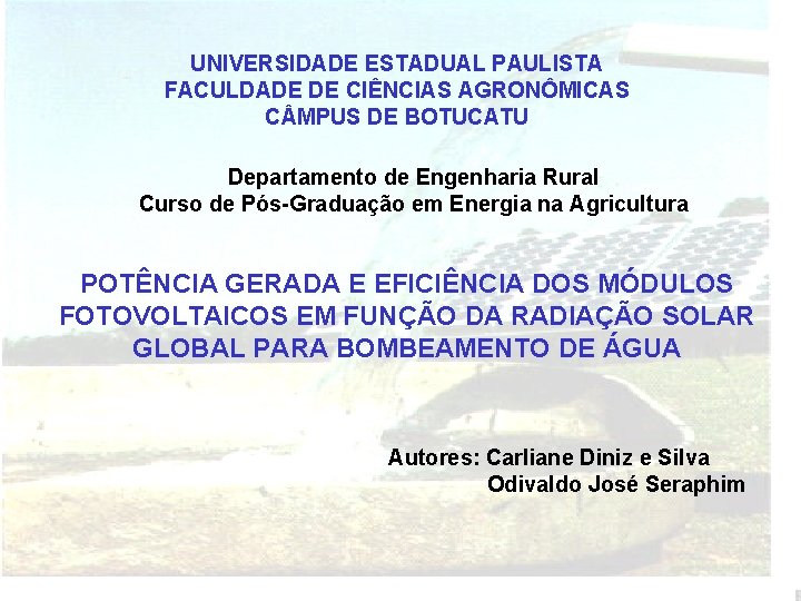 UNIVERSIDADE ESTADUAL PAULISTA FACULDADE DE CIÊNCIAS AGRONÔMICAS C MPUS DE BOTUCATU Departamento de Engenharia