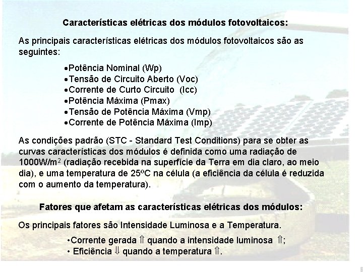 Características elétricas dos módulos fotovoltaicos: As principais características elétricas dos módulos fotovoltaicos são as