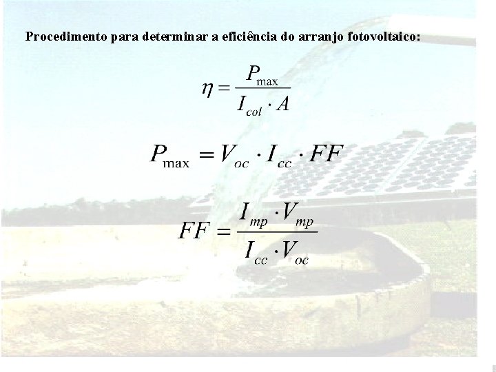 Procedimento para determinar a eficiência do arranjo fotovoltaico: 