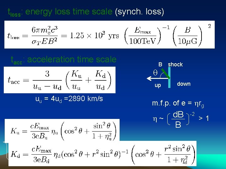 tloss: energy loss time scale (synch. loss) tacc: acceleration time scale q B up