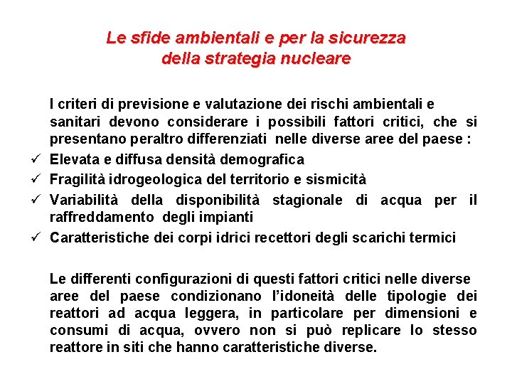 Le sfide ambientali e per la sicurezza della strategia nucleare ü ü I criteri