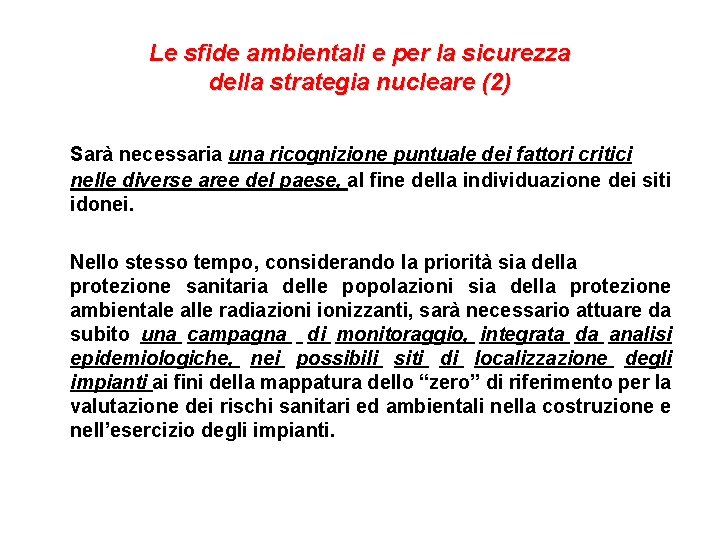 Le sfide ambientali e per la sicurezza della strategia nucleare (2) Sarà necessaria una