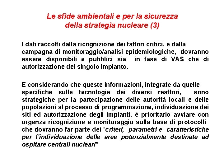 Le sfide ambientali e per la sicurezza della strategia nucleare (3) I dati raccolti