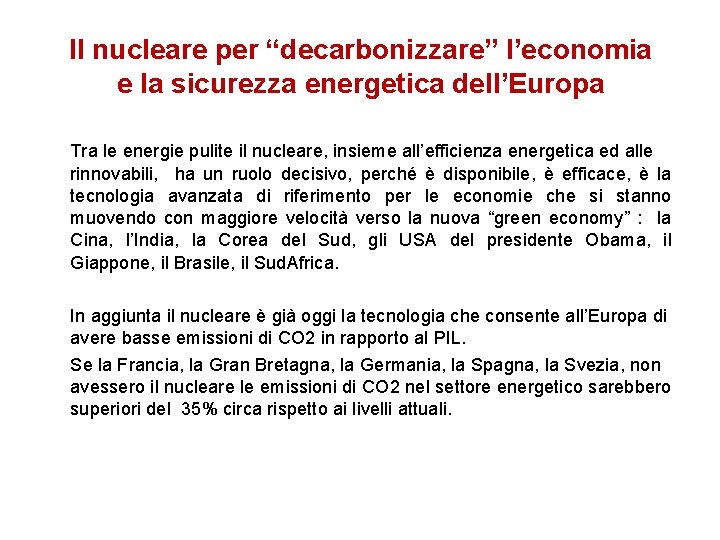 Il nucleare per “decarbonizzare” l’economia e la sicurezza energetica dell’Europa Tra le energie pulite