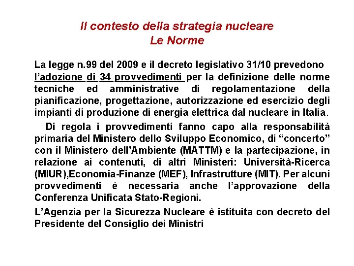 Il contesto della strategia nucleare Le Norme La legge n. 99 del 2009 e