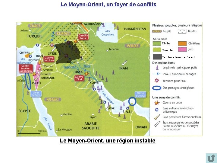 Le Moyen-Orient, un foyer de conflits Chiites Sunnites Territoire tenu par Daesh Le Moyen-Orient,