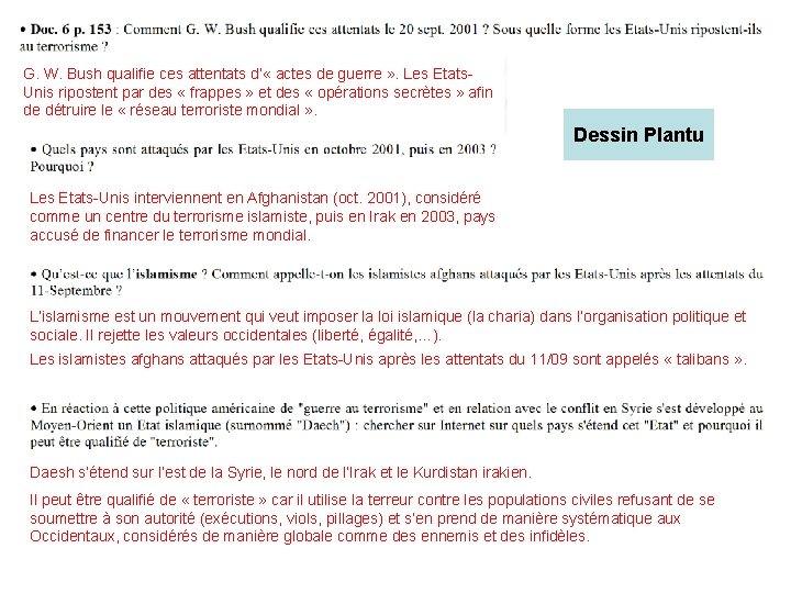 G. W. Bush qualifie ces attentats d’ « actes de guerre » . Les G. W. Bush qualifie ces attentats d’ « actes de guerre » . Les