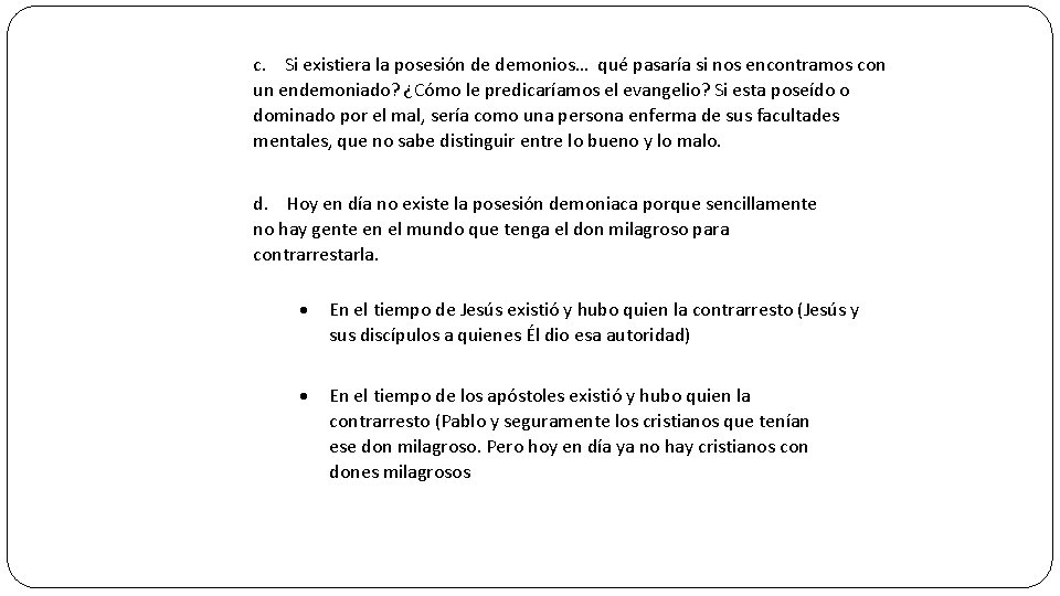 c. Si existiera la posesión de demonios… qué pasaría si nos encontramos con un
