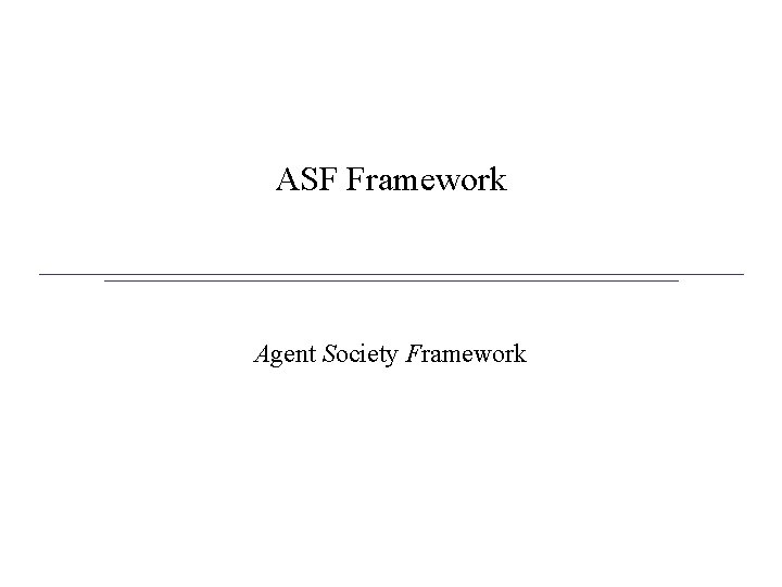 ASF Framework Agent Society Framework 