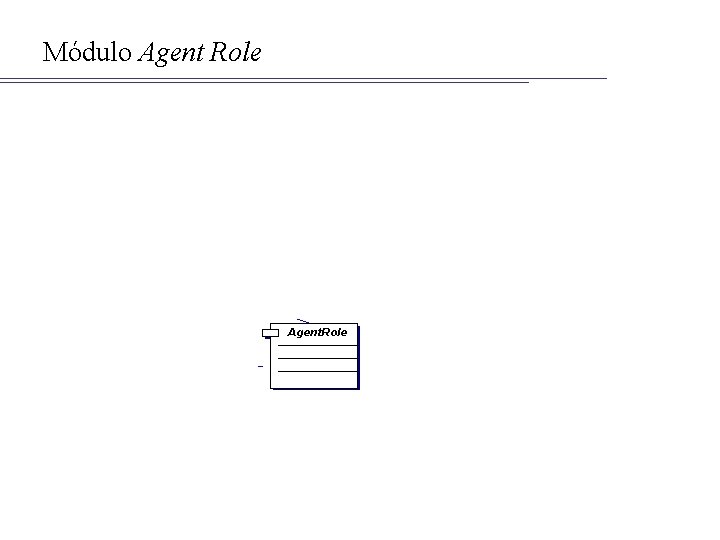 Módulo Agent Role 
