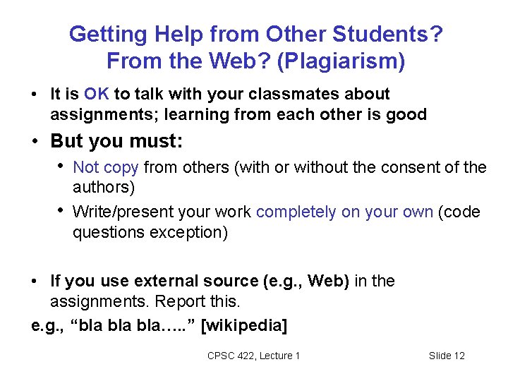 Getting Help from Other Students? From the Web? (Plagiarism) • It is OK to Getting Help from Other Students? From the Web? (Plagiarism) • It is OK to