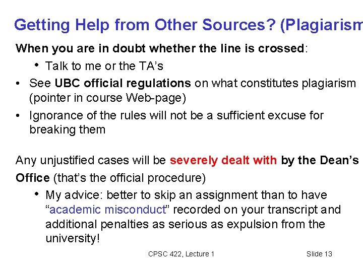 Getting Help from Other Sources? (Plagiarism When you are in doubt whether the line Getting Help from Other Sources? (Plagiarism When you are in doubt whether the line
