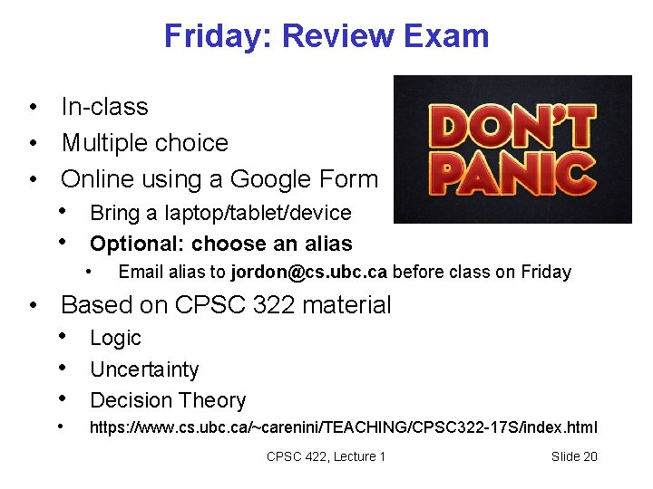 Friday: Review Exam • In-class • Multiple choice • Online using a Google Form Friday: Review Exam • In-class • Multiple choice • Online using a Google Form