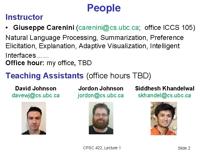 Instructor People • Giuseppe Carenini (carenini@cs. ubc. ca; office ICCS 105) Natural Language Processing, Instructor People • Giuseppe Carenini (carenini@cs. ubc. ca; office ICCS 105) Natural Language Processing,