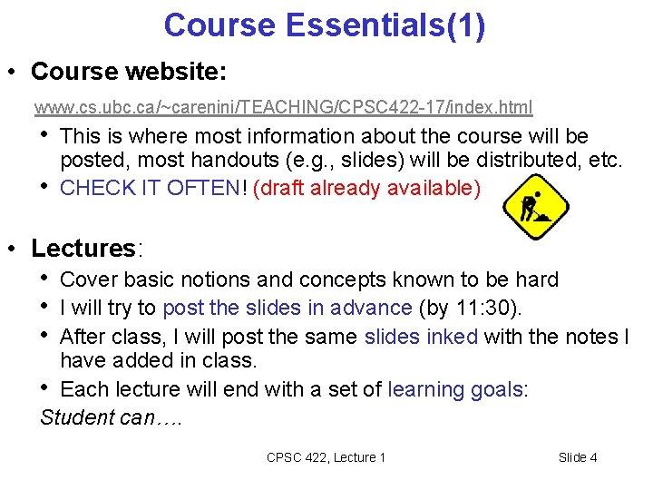 Course Essentials(1) • Course website: www. cs. ubc. ca/~carenini/TEACHING/CPSC 422 -17/index. html • This Course Essentials(1) • Course website: www. cs. ubc. ca/~carenini/TEACHING/CPSC 422 -17/index. html • This