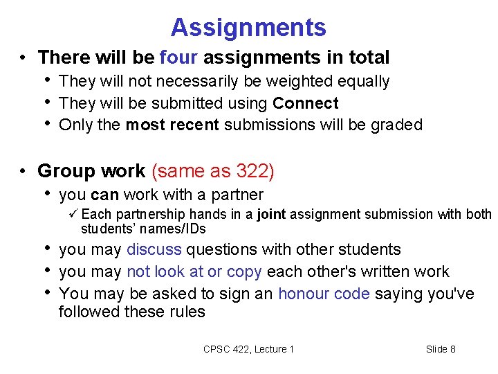 Assignments • There will be four assignments in total • They will not necessarily Assignments • There will be four assignments in total • They will not necessarily