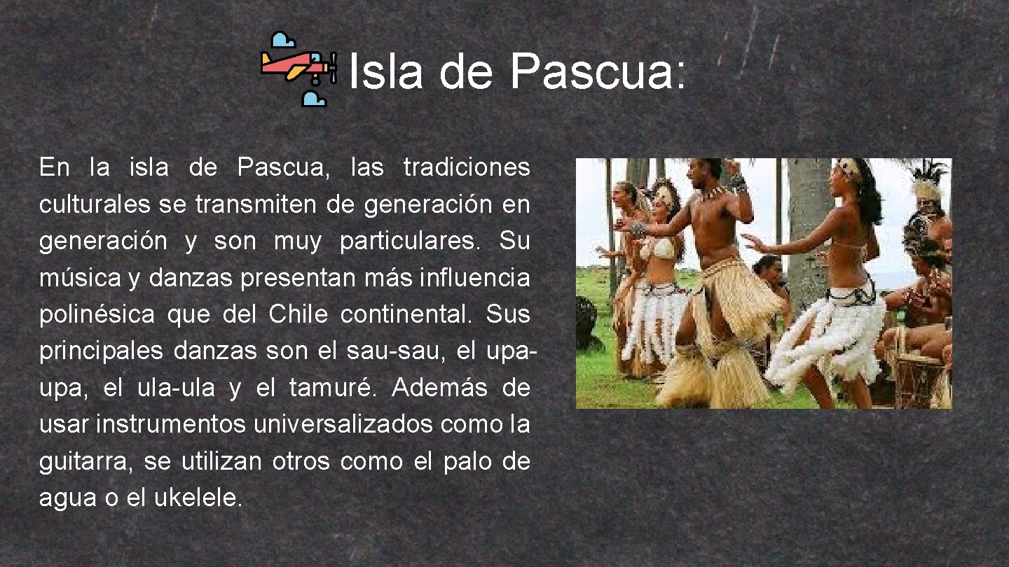 Isla de Pascua: En la isla de Pascua, las tradiciones culturales se transmiten de