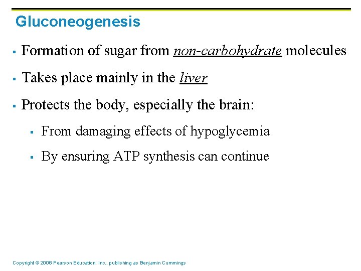 Gluconeogenesis § Formation of sugar from non-carbohydrate molecules § Takes place mainly in the