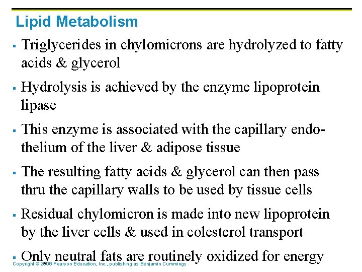 Lipid Metabolism § § § Triglycerides in chylomicrons are hydrolyzed to fatty acids &