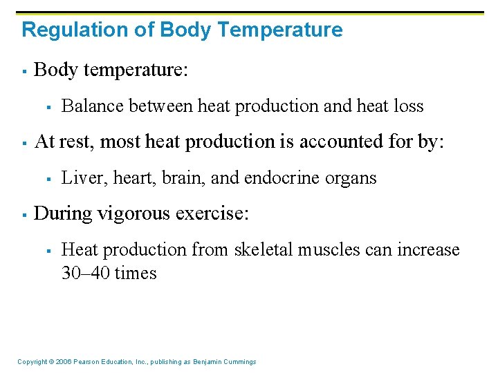 Regulation of Body Temperature § Body temperature: § § At rest, most heat production