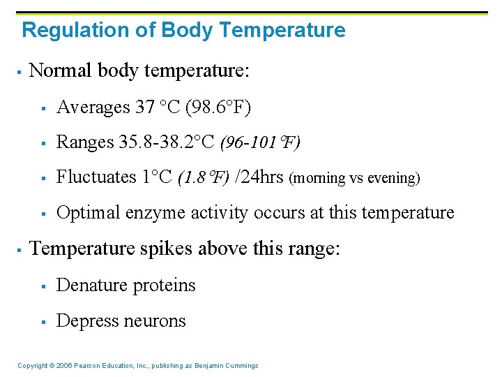 Regulation of Body Temperature § § Normal body temperature: § Averages 37 C (98.