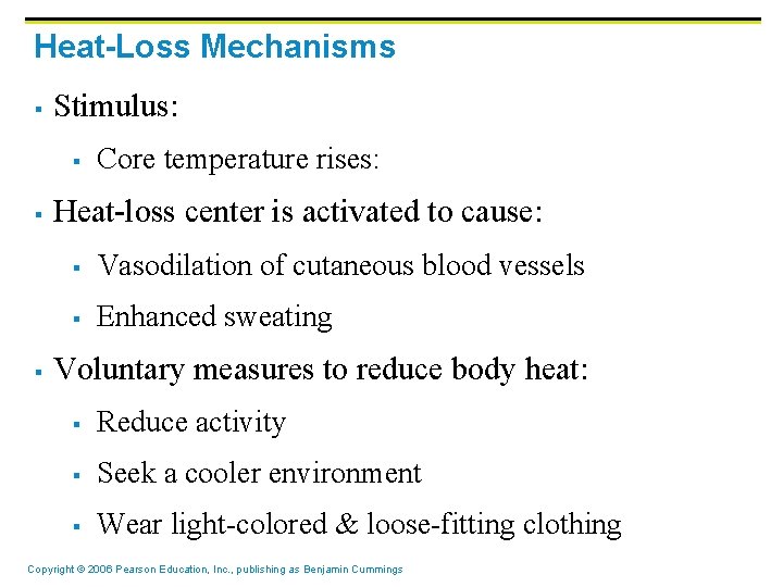 Heat-Loss Mechanisms § Stimulus: § § § Core temperature rises: Heat-loss center is activated