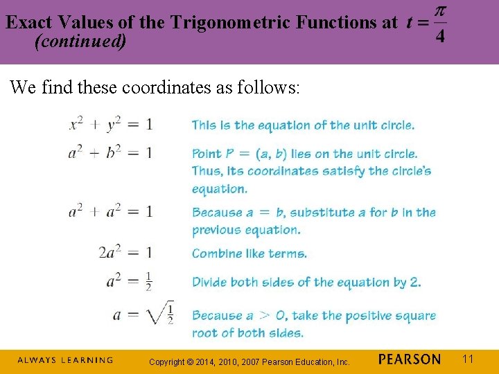 Exact Values of the Trigonometric Functions at (continued) We find these coordinates as follows: