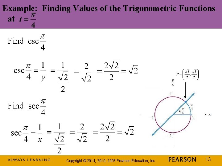 Example: Finding Values of the Trigonometric Functions at Find Copyright © 2014, 2010, 2007