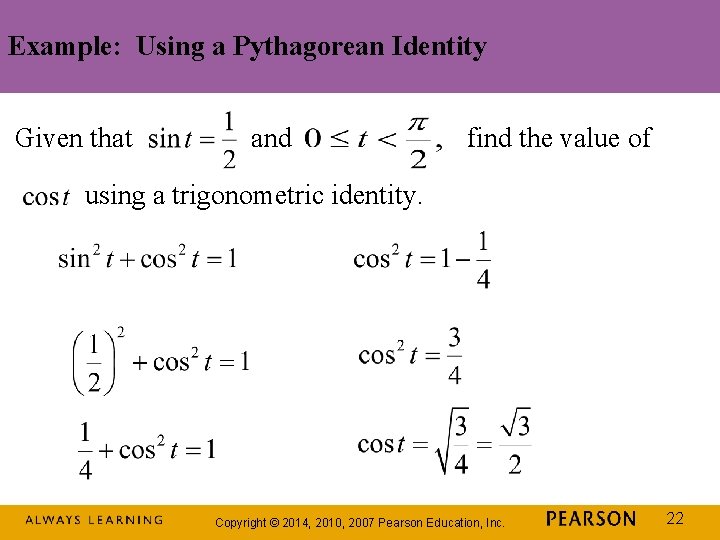 Example: Using a Pythagorean Identity Given that and find the value of using a