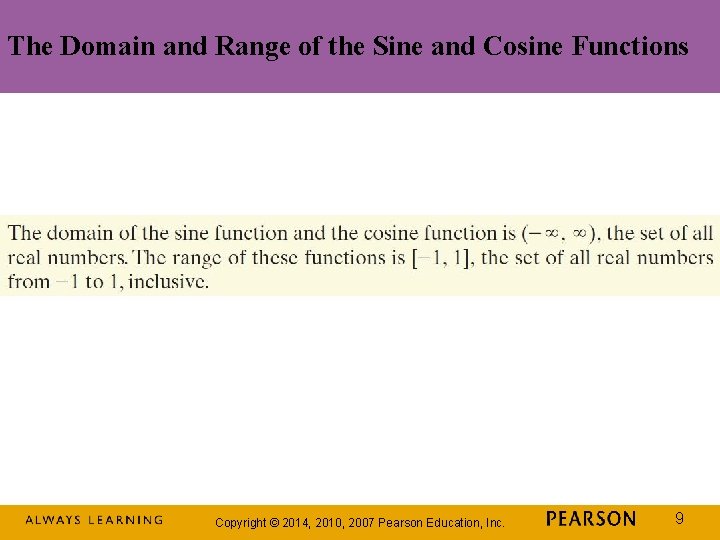 The Domain and Range of the Sine and Cosine Functions Copyright © 2014, 2010,