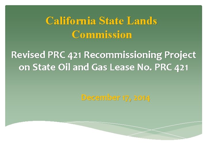 California State Lands Commission Revised PRC 421 Recommissioning Project on State Oil and Gas