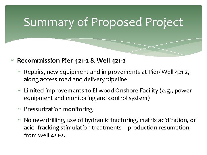 Summary of Proposed Project Recommission Pier 421 -2 & Well 421 -2 Repairs, new