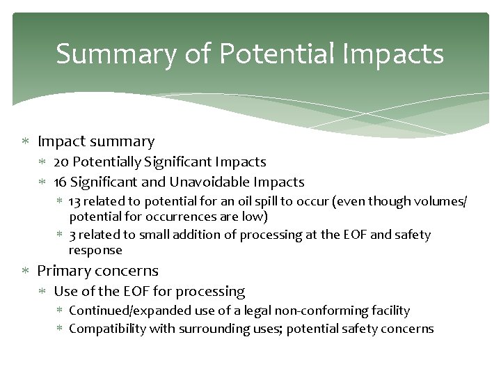 Summary of Potential Impacts Impact summary 20 Potentially Significant Impacts 16 Significant and Unavoidable