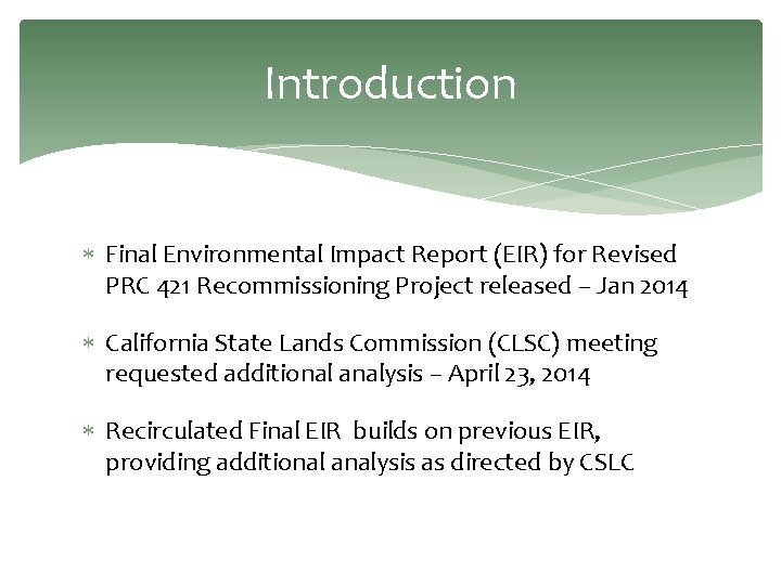 Introduction Final Environmental Impact Report (EIR) for Revised PRC 421 Recommissioning Project released –