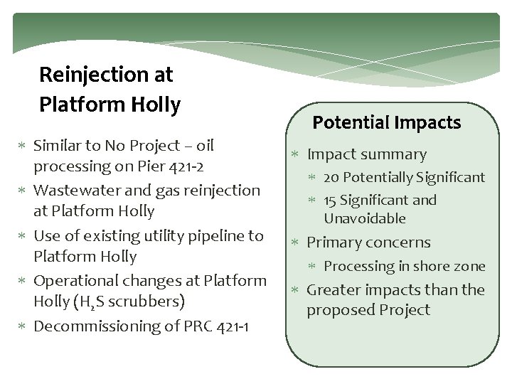 Reinjection at Platform Holly Similar to No Project – oil processing on Pier 421