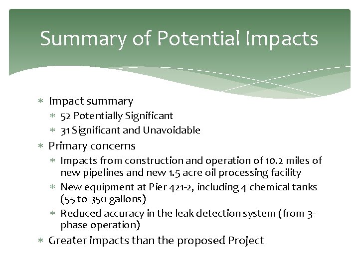 Summary of Potential Impacts Impact summary 52 Potentially Significant 31 Significant and Unavoidable Primary