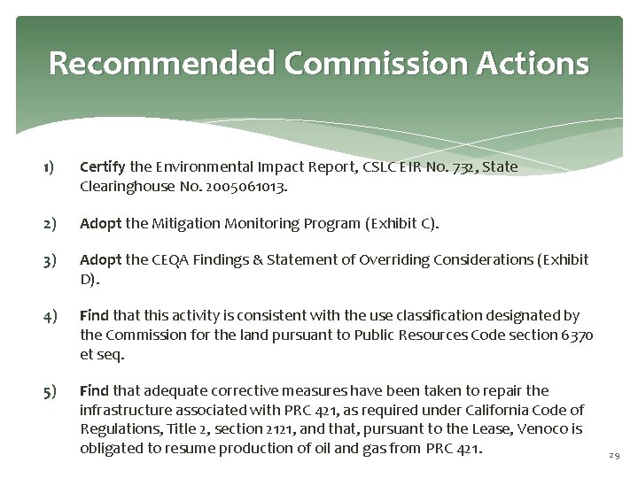 Recommended Commission Actions 1) Certify the Environmental Impact Report, CSLC EIR No. 732, State