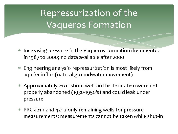 Repressurization of the Vaqueros Formation Increasing pressure in the Vaqueros Formation documented in 1987
