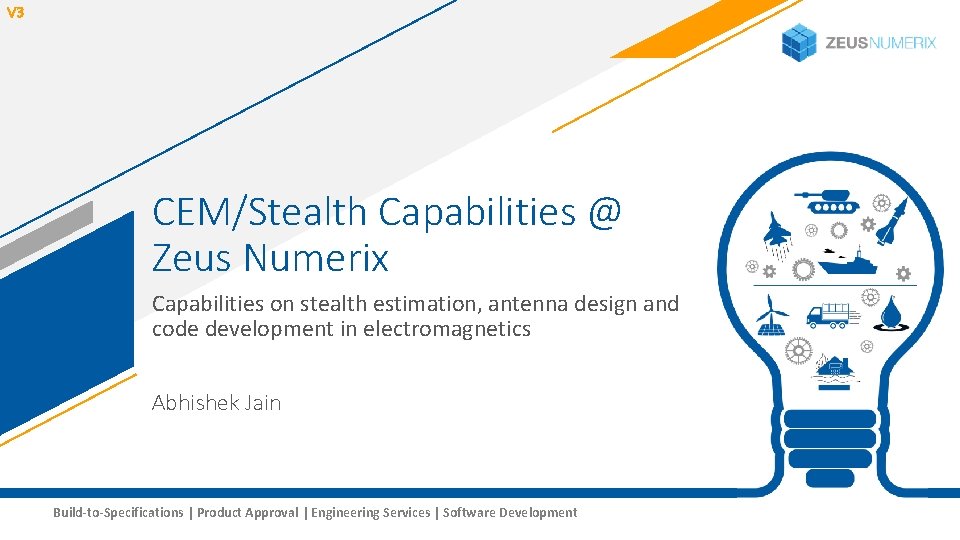 V 3 CEM/Stealth Capabilities @ Zeus Numerix Capabilities on stealth estimation, antenna design and