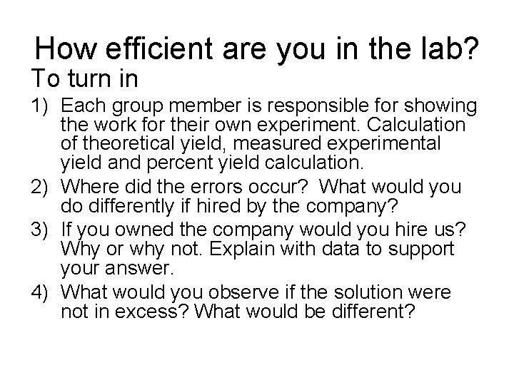 How efficient are you in the lab? To turn in 1) Each group member