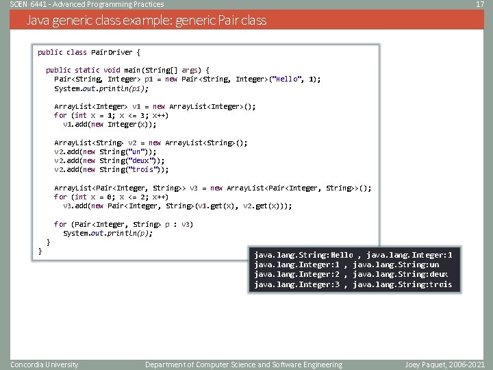 SOEN 6441 - Advanced Programming Practices 17 Java generic class example: generic Pair class
