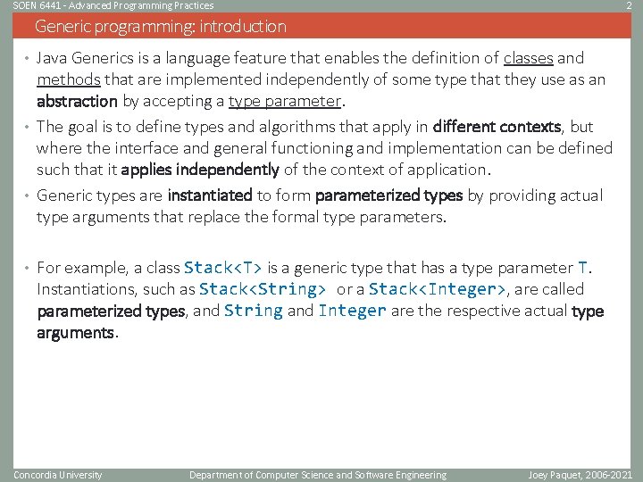 SOEN 6441 - Advanced Programming Practices 2 Generic programming: introduction • Java Generics is SOEN 6441 - Advanced Programming Practices 2 Generic programming: introduction • Java Generics is