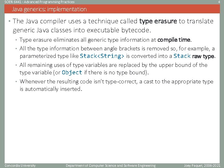 SOEN 6441 - Advanced Programming Practices 4 Java generics: implementation • The Java compiler