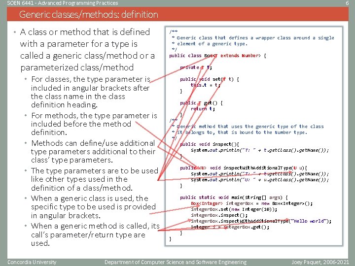 SOEN 6441 - Advanced Programming Practices 6 Generic classes/methods: definition • A class or