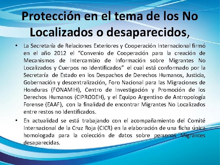 Protección en el tema de los No Localizados o desaparecidos, • La Secretaría de