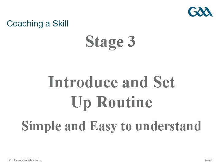 Coaching a Skill Stage 3 Introduce and Set Up Routine Simple and Easy to