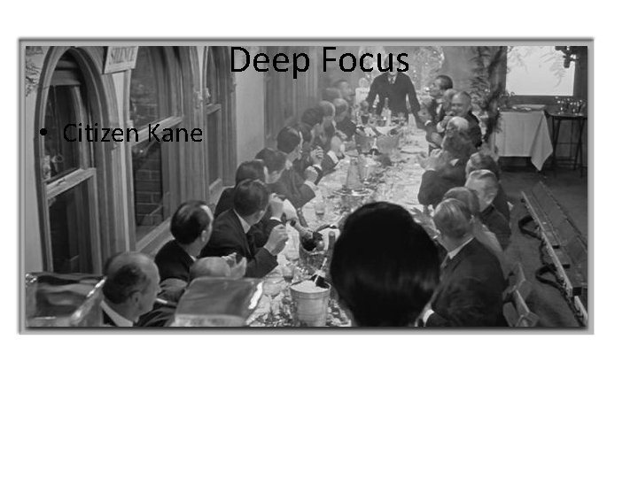 Deep Focus • Citizen Kane 