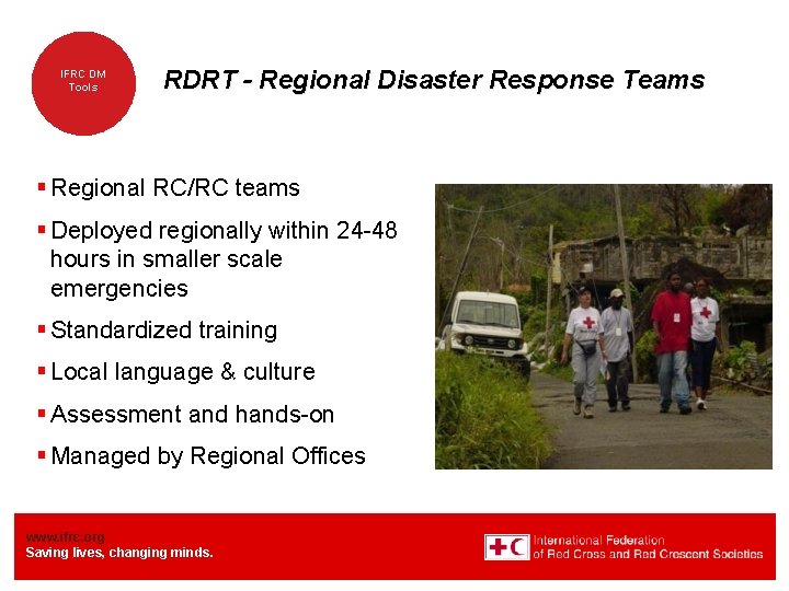 IFRC DM Tools RDRT - Regional Disaster Response Teams § Regional RC/RC teams §