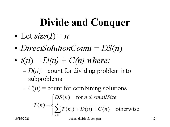 Divide and Conquer • Let size(I) = n • Direct. Solution. Count = DS(n)