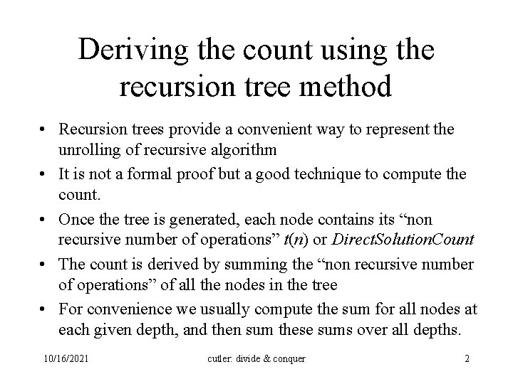 Deriving the count using the recursion tree method • Recursion trees provide a convenient